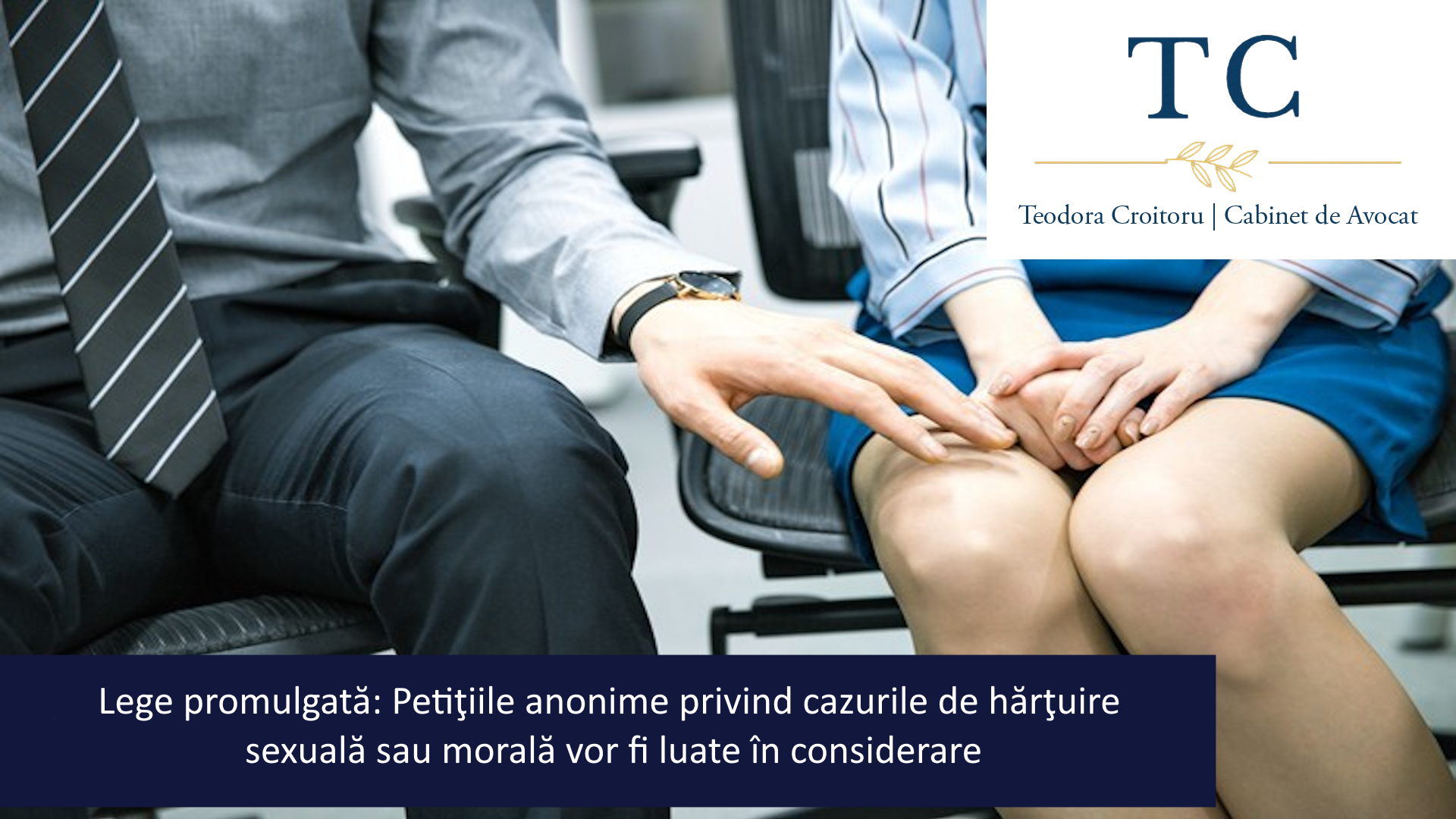 Lege promulgată: Petiţiile anonime privind cazurile de hărţuire sexuală sau morală vor fi luate în considerare