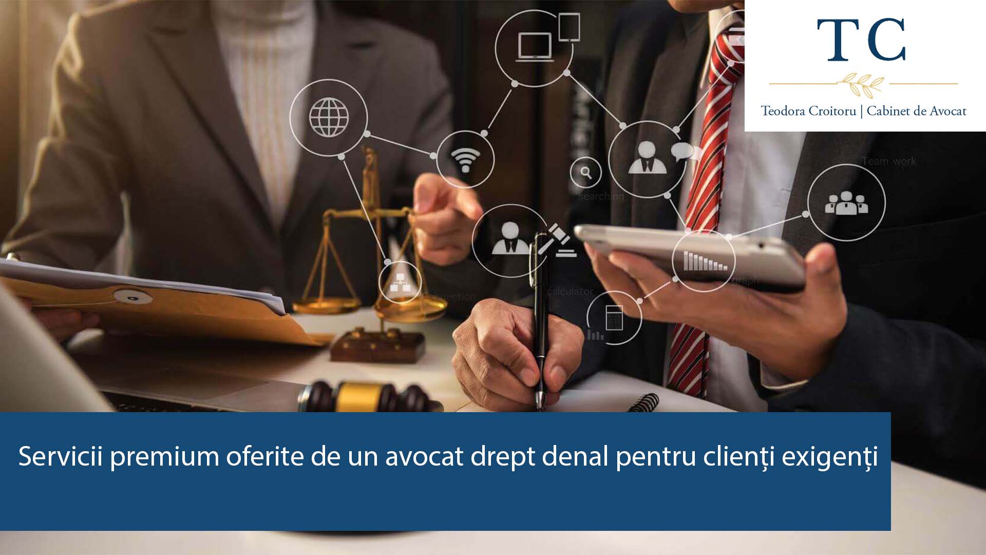 Servicii Exclusive Oferite de un Avocat Drept Penal București în 2025